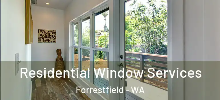  Residential Window Services Forrestfield - WA
