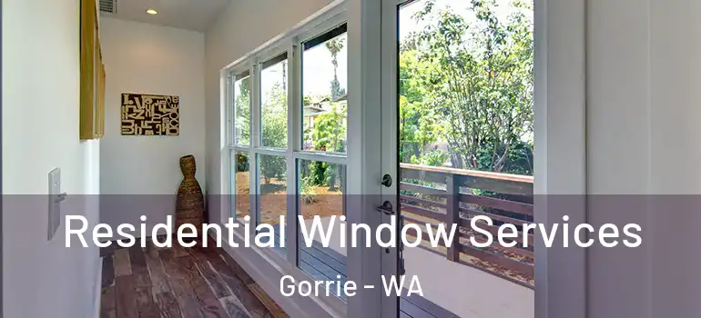  Residential Window Services Gorrie - WA