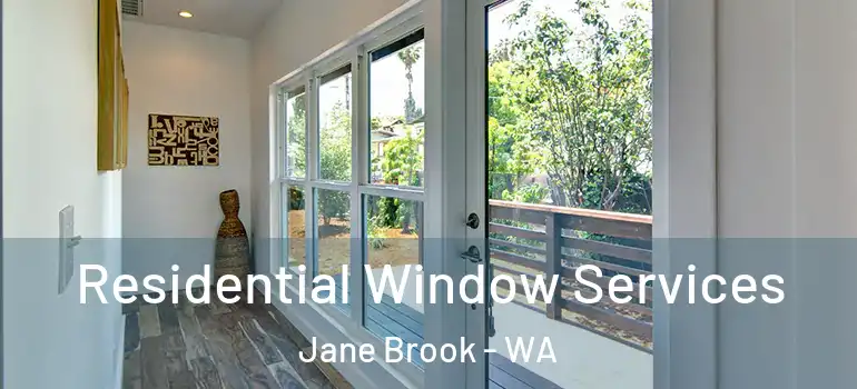 Residential Window Services Jane Brook - WA