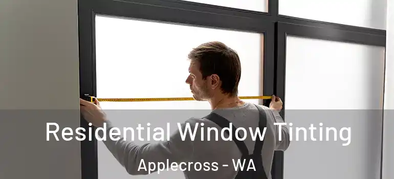 Residential Window Tinting Applecross - WA
