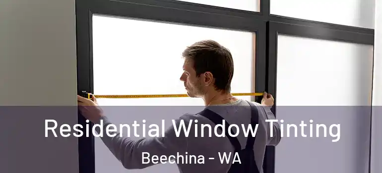  Residential Window Tinting Beechina - WA