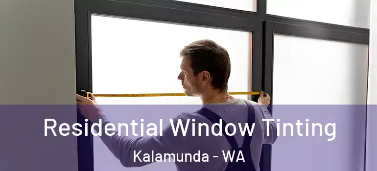  Residential Window Tinting Kalamunda - WA