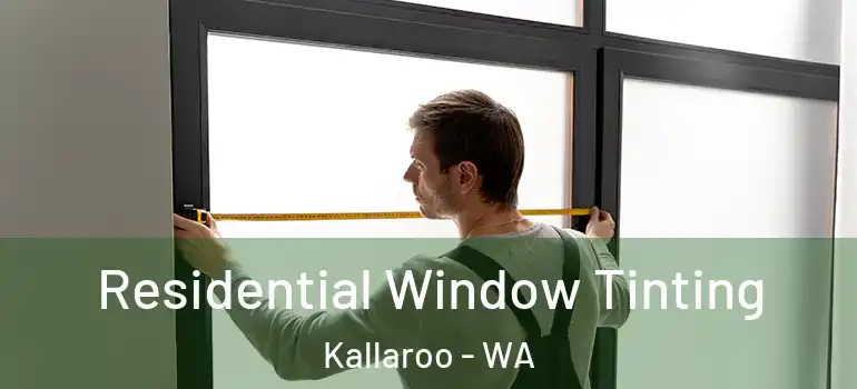 Residential Window Tinting Kallaroo - WA