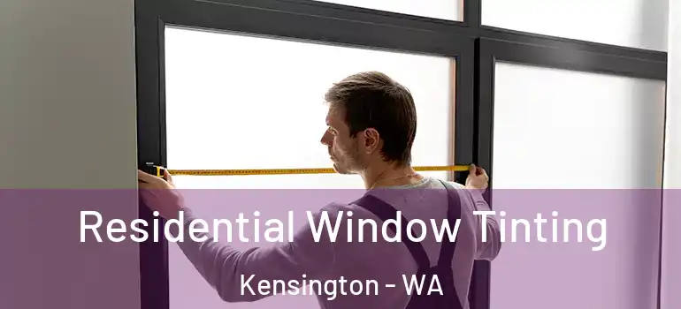  Residential Window Tinting Kensington - WA