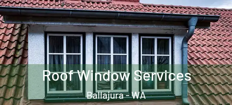  Roof Window Services Ballajura - WA
