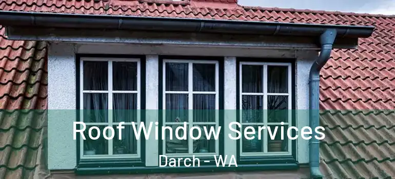 Roof Window Services Darch - WA