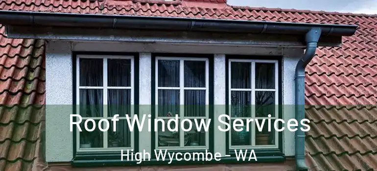 Roof Window Services High Wycombe - WA