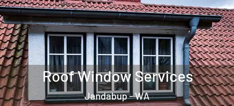  Roof Window Services Jandabup - WA
