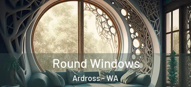  Round Windows Ardross - WA