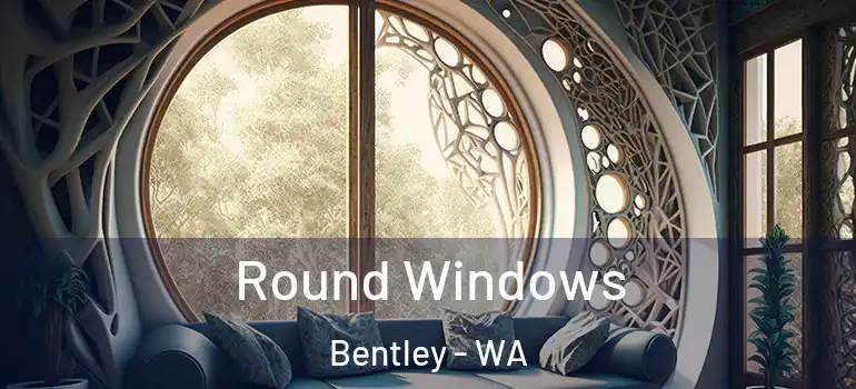 Round Windows Bentley - WA
