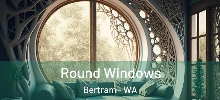 Round Windows Bertram - WA