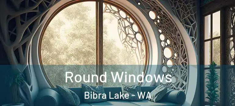  Round Windows Bibra Lake - WA