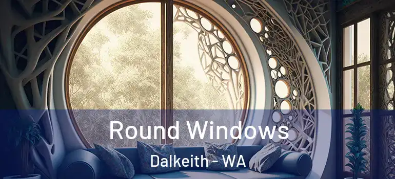 Round Windows Dalkeith - WA