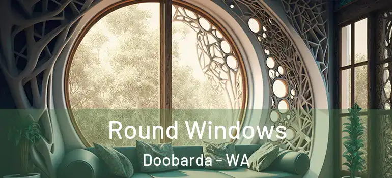 Round Windows Doobarda - WA