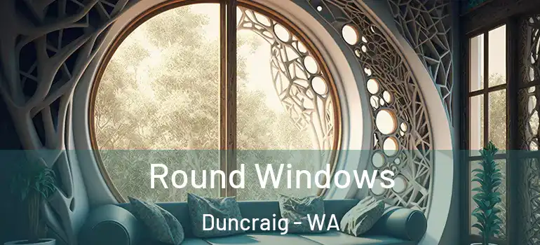 Round Windows Duncraig - WA