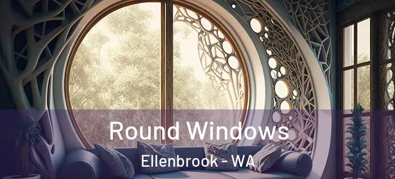  Round Windows Ellenbrook - WA