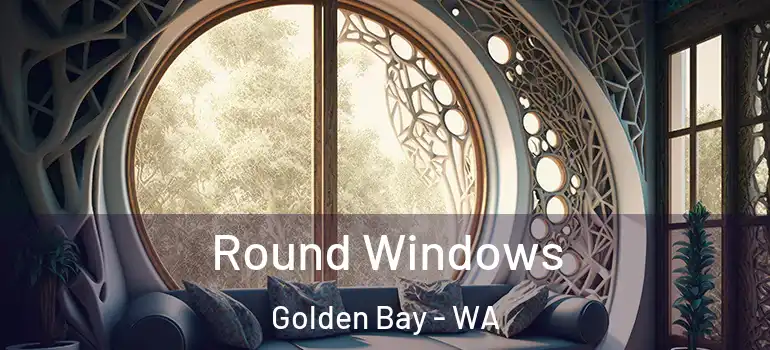  Round Windows Golden Bay - WA