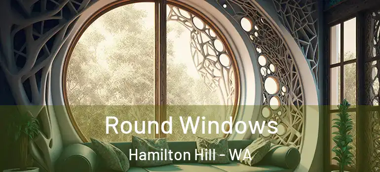  Round Windows Hamilton Hill - WA