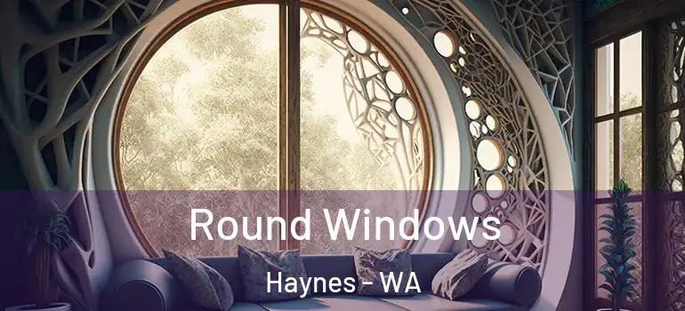  Round Windows Haynes - WA