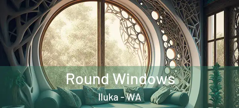  Round Windows Iluka - WA