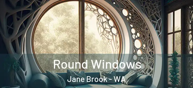  Round Windows Jane Brook - WA