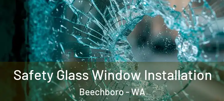 Safety Glass Window Installation Beechboro - WA