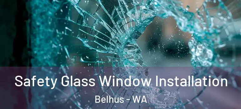 Safety Glass Window Installation Belhus - WA