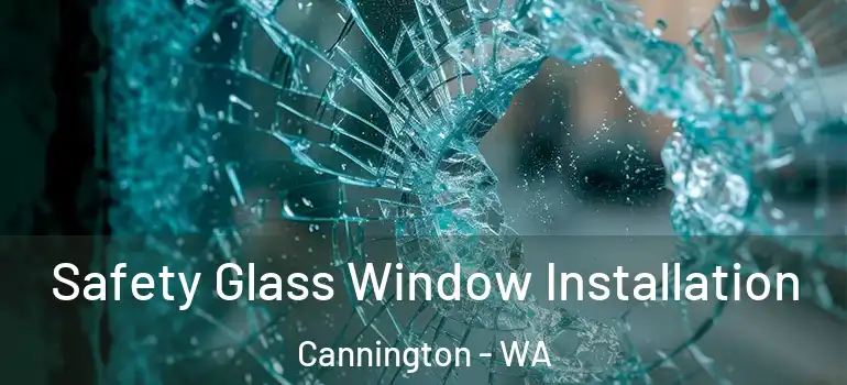  Safety Glass Window Installation Cannington - WA