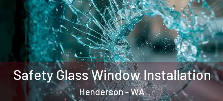 Safety Glass Window Installation Henderson - WA