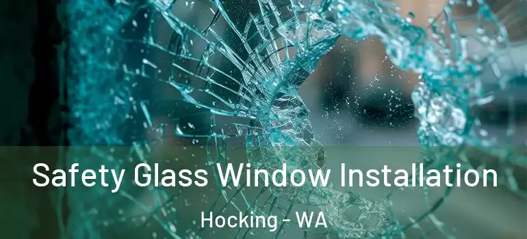 Safety Glass Window Installation Hocking - WA