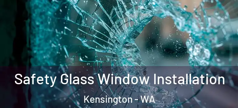 Safety Glass Window Installation Kensington - WA