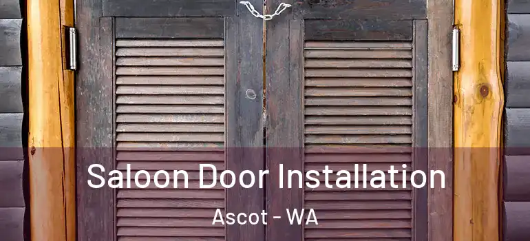  Saloon Door Installation Ascot - WA