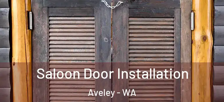  Saloon Door Installation Aveley - WA