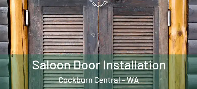 Saloon Door Installation Cockburn Central - WA