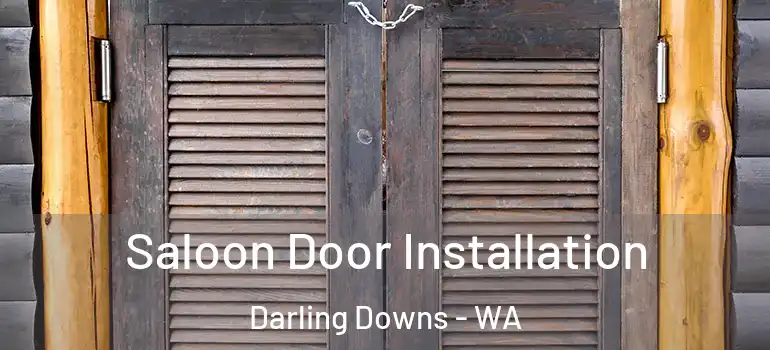  Saloon Door Installation Darling Downs - WA