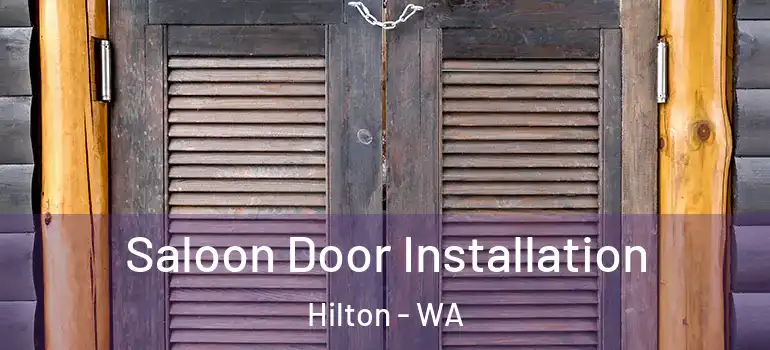  Saloon Door Installation Hilton - WA