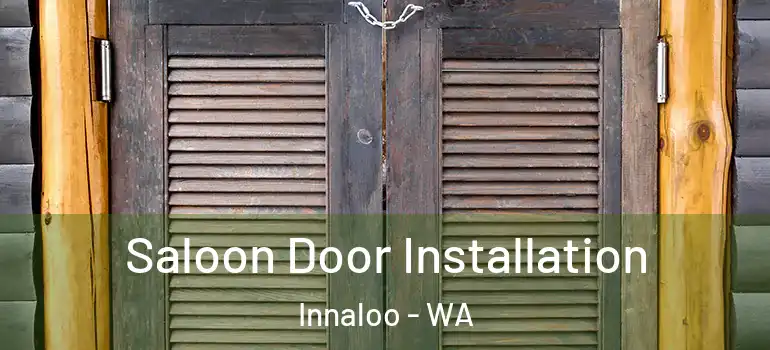  Saloon Door Installation Innaloo - WA