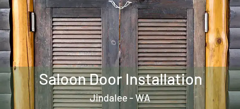  Saloon Door Installation Jindalee - WA