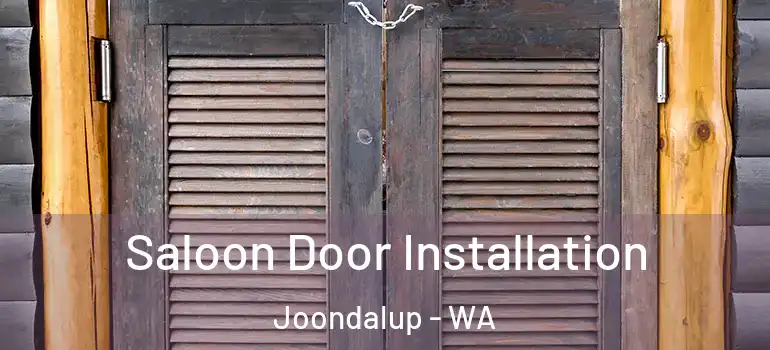  Saloon Door Installation Joondalup - WA