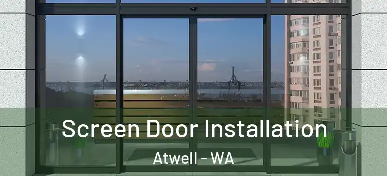 Screen Door Installation Atwell - WA