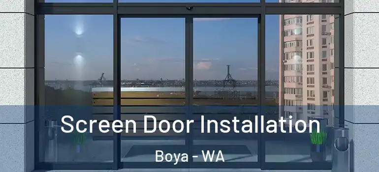 Screen Door Installation Boya - WA