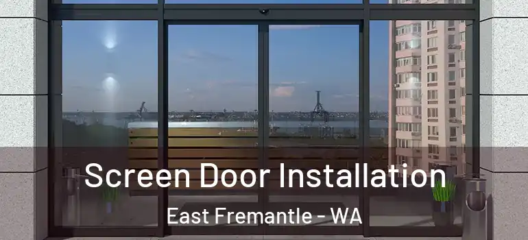Screen Door Installation East Fremantle - WA