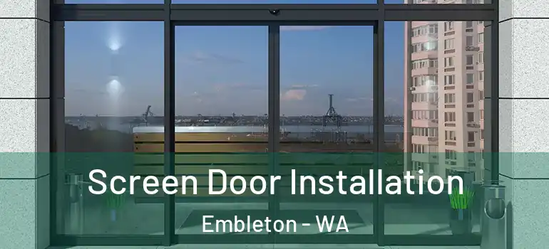 Screen Door Installation Embleton - WA