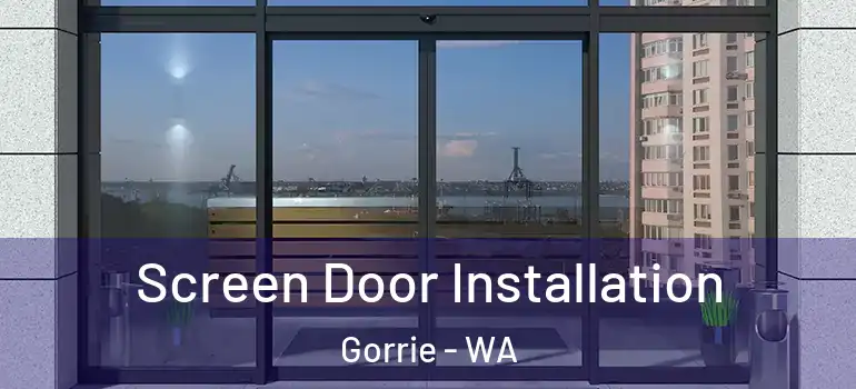 Screen Door Installation Gorrie - WA