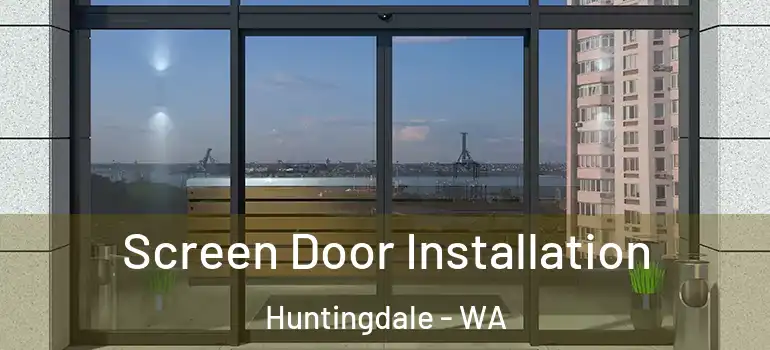 Screen Door Installation Huntingdale - WA