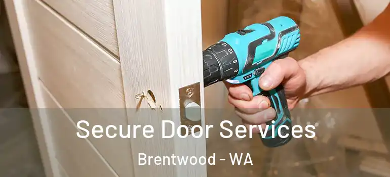  Secure Door Services Brentwood - WA