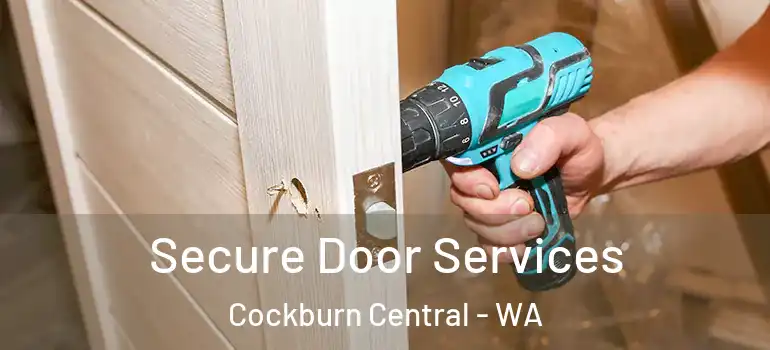  Secure Door Services Cockburn Central - WA