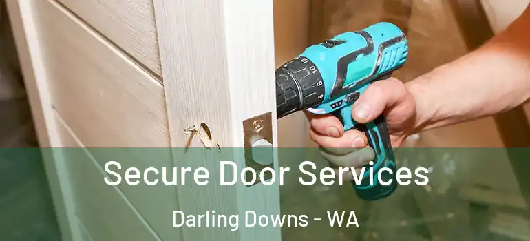  Secure Door Services Darling Downs - WA