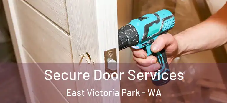  Secure Door Services East Victoria Park - WA