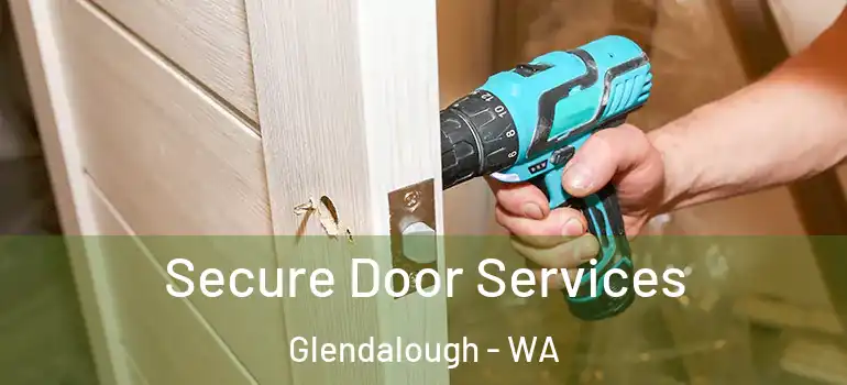  Secure Door Services Glendalough - WA